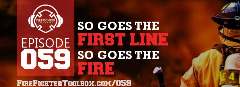 059 So Goes the First Line So Goes the Fire Episode Banner
